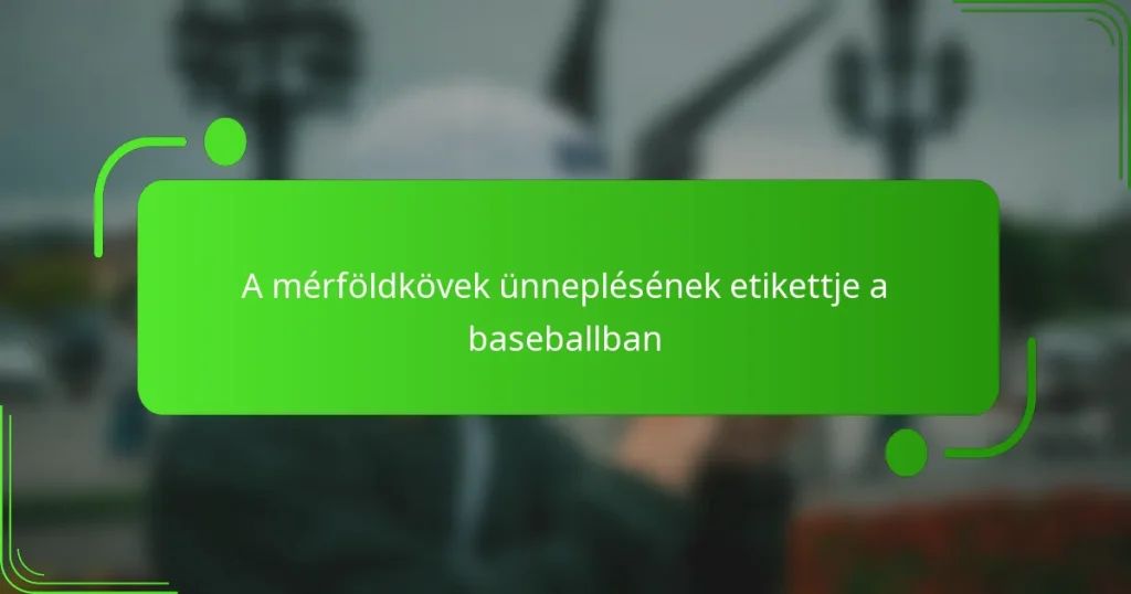 A mérföldkövek ünneplésének etikettje a baseballban