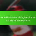 A mérkőzés utáni kézfogások íratlan szabályainak megértése