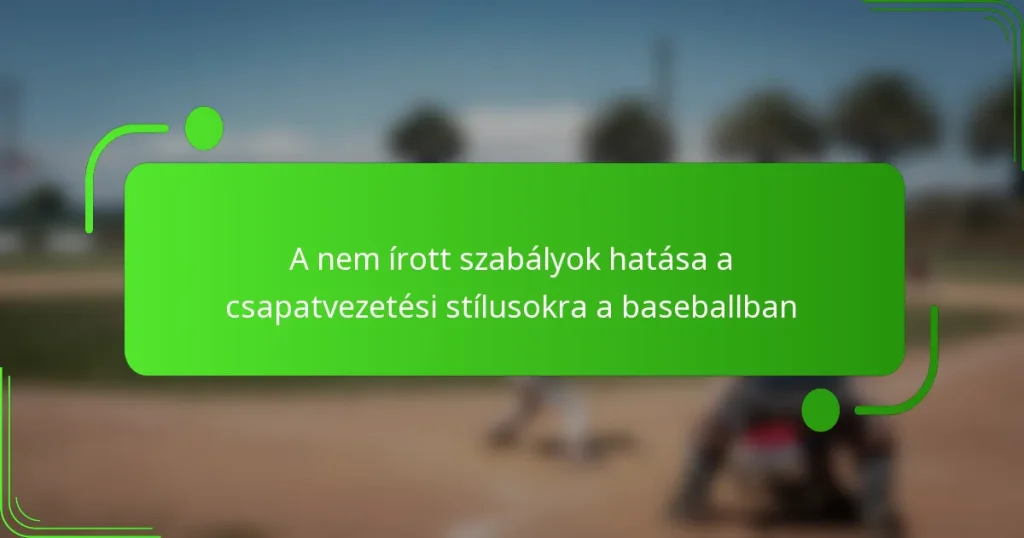 A nem írott szabályok hatása a csapatvezetési stílusokra a baseballban