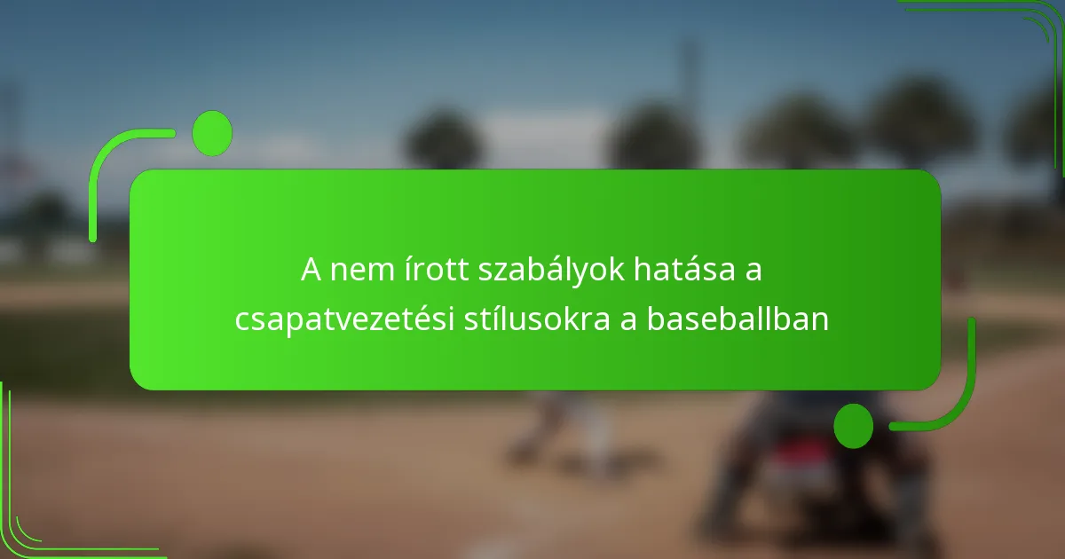 A nem írott szabályok hatása a csapatvezetési stílusokra a baseballban
