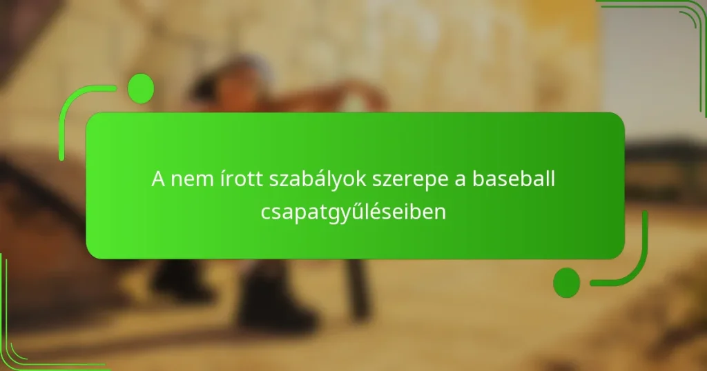A nem írott szabályok szerepe a baseball csapatgyűléseiben
