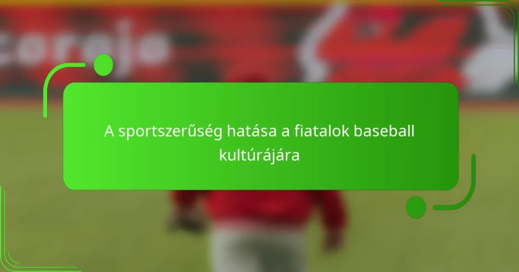 A sportszerűség hatása a fiatalok baseball kultúrájára