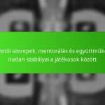 A vezetői szerepek, mentorálás és együttműködés íratlan szabályai a játékosok között