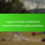 Hogyan kezeljük tisztelettel a nézeteltéréseket a játékvezetőkkel
