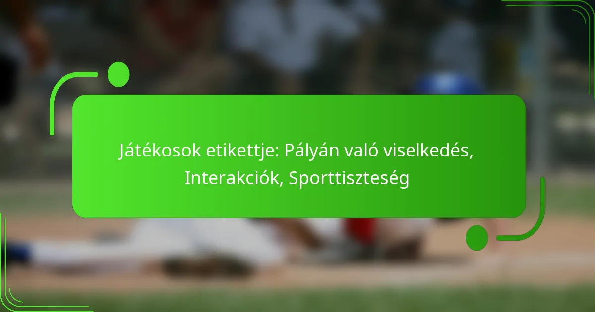 Játékosok etikettje: Pályán való viselkedés, Interakciók, Sporttiszteség