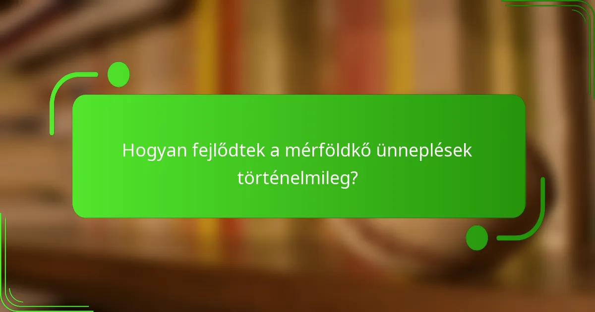 Hogyan fejlődtek a mérföldkő ünneplések történelmileg?