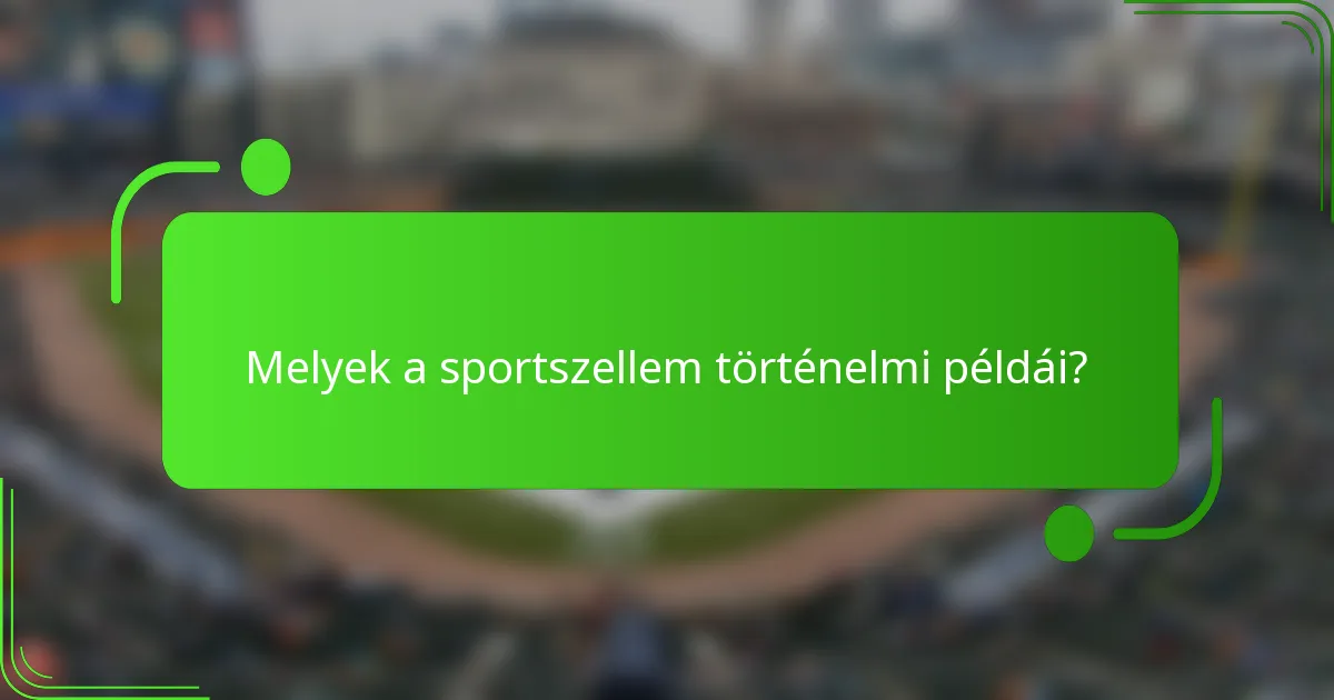 Melyek a sportszellem történelmi példái?