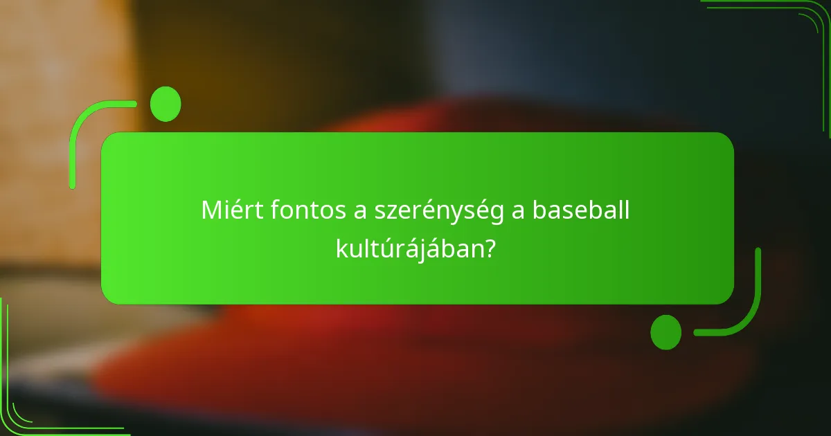 Miért fontos a szerénység a baseball kultúrájában?