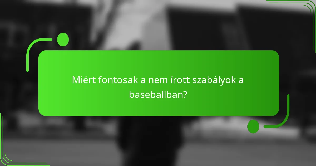 Miért fontosak a nem írott szabályok a baseballban?