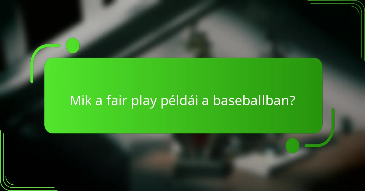 Mik a fair play példái a baseballban?
