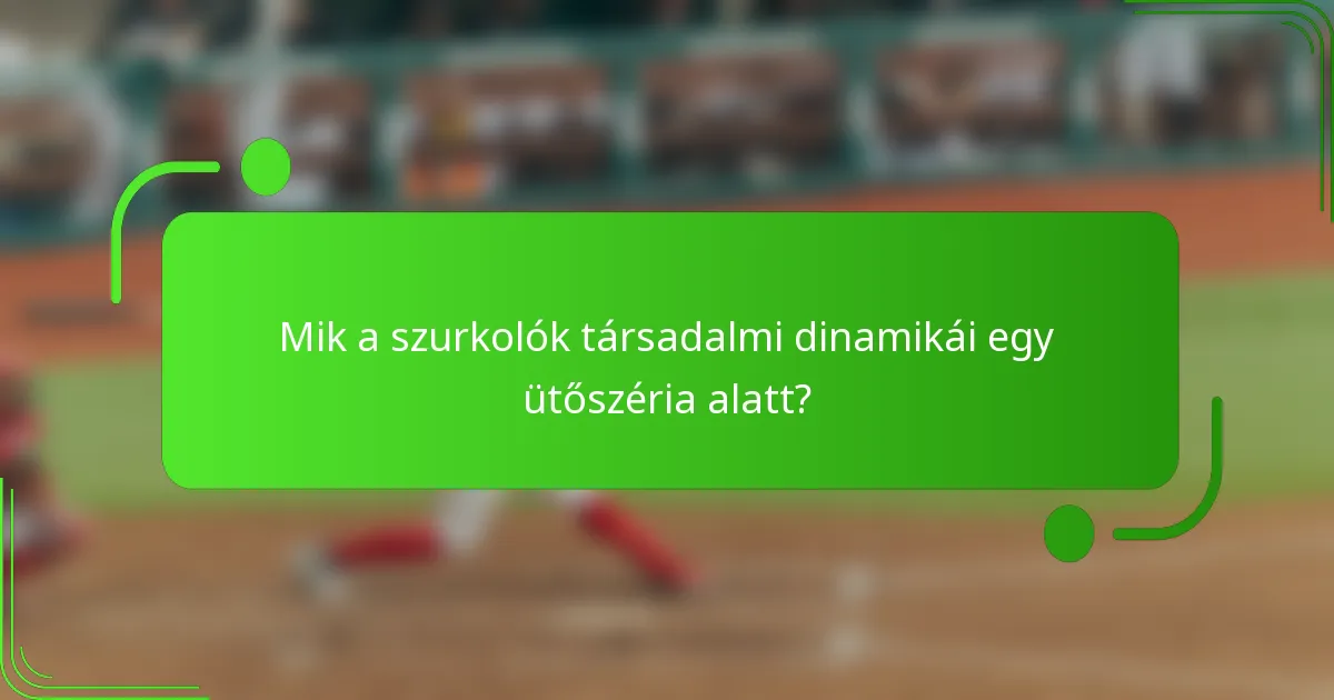 Mik a szurkolók társadalmi dinamikái egy ütőszéria alatt?
