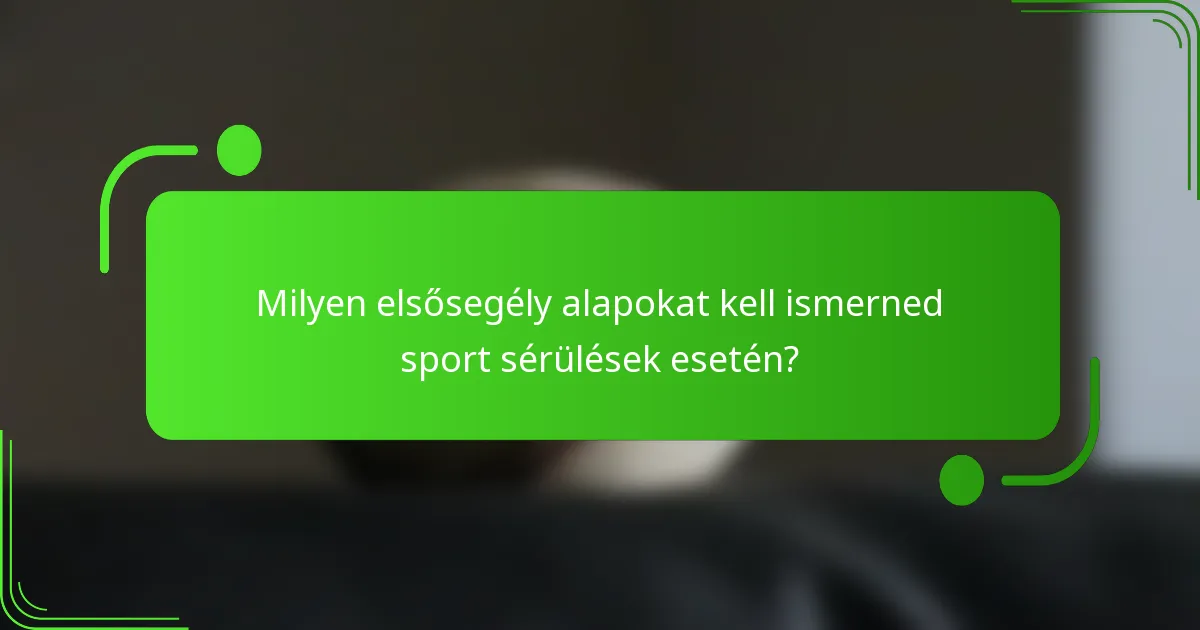 Milyen elsősegély alapokat kell ismerned sport sérülések esetén?