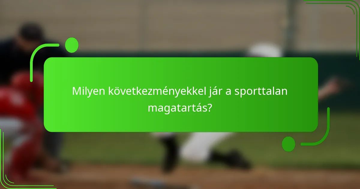 Milyen következményekkel jár a sporttalan magatartás?